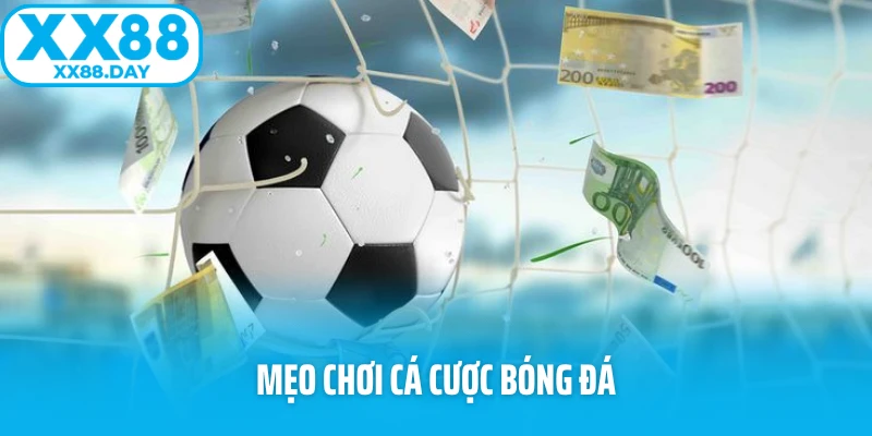 Mẹo Chơi Cá Cược Bóng Đá